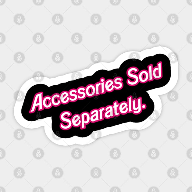 Sold Separately- Barbie 01 Sticker by Veraukoion